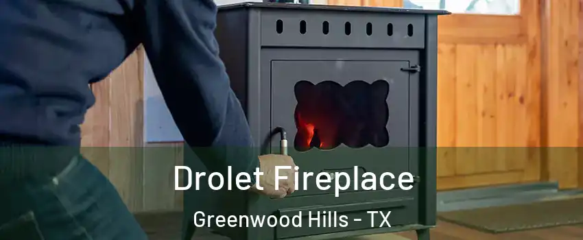 Drolet Fireplace Greenwood Hills - TX
