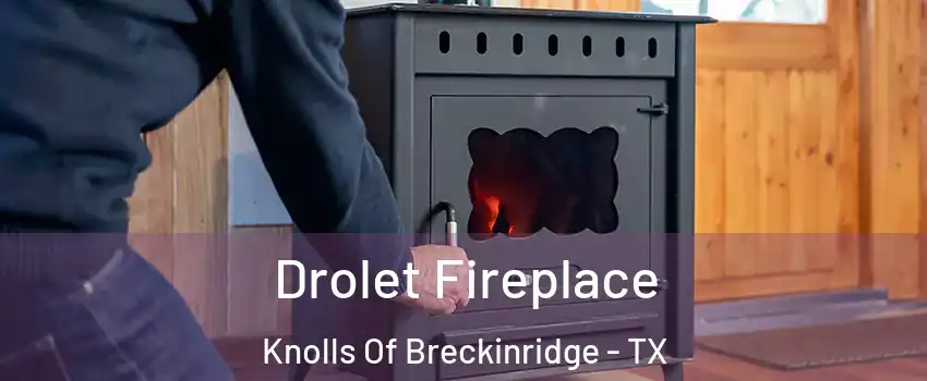 Drolet Fireplace Knolls Of Breckinridge - TX