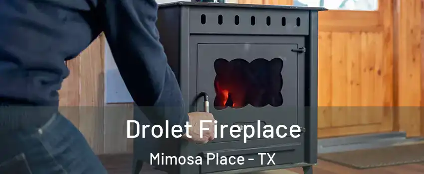 Drolet Fireplace Mimosa Place - TX