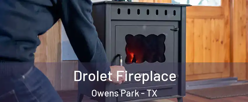 Drolet Fireplace Owens Park - TX