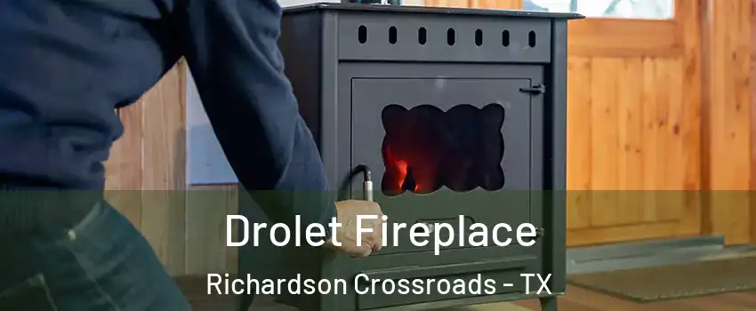 Drolet Fireplace Richardson Crossroads - TX