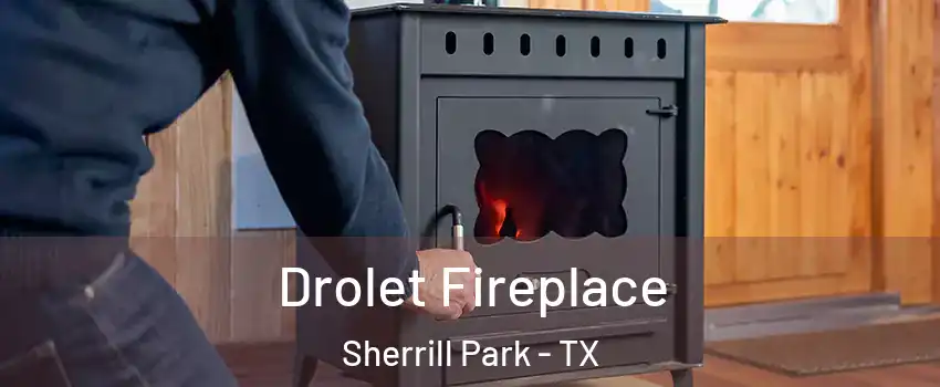 Drolet Fireplace Sherrill Park - TX