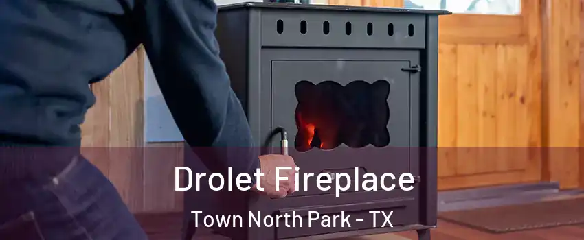 Drolet Fireplace Town North Park - TX