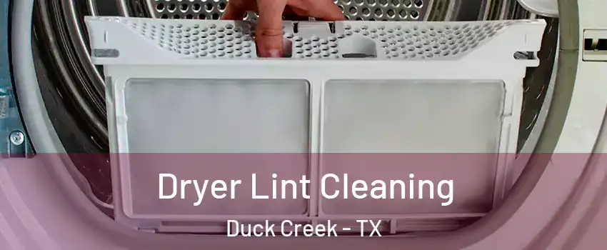 Dryer Lint Cleaning Duck Creek - TX