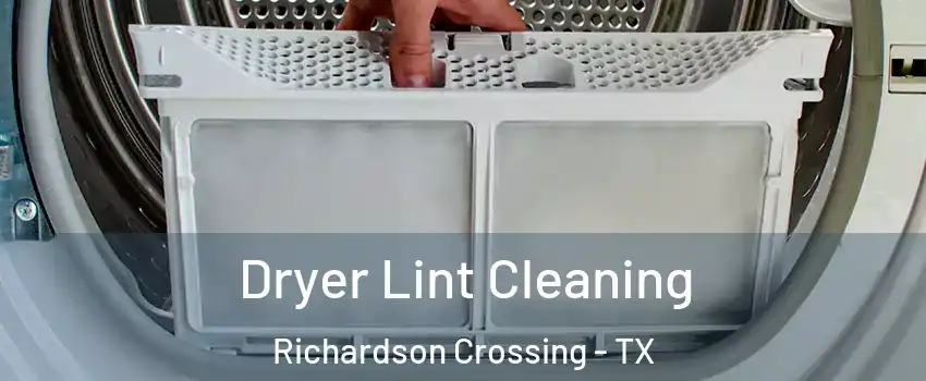 Dryer Lint Cleaning Richardson Crossing - TX