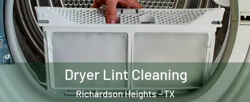 Dryer Lint Cleaning Richardson Heights - TX