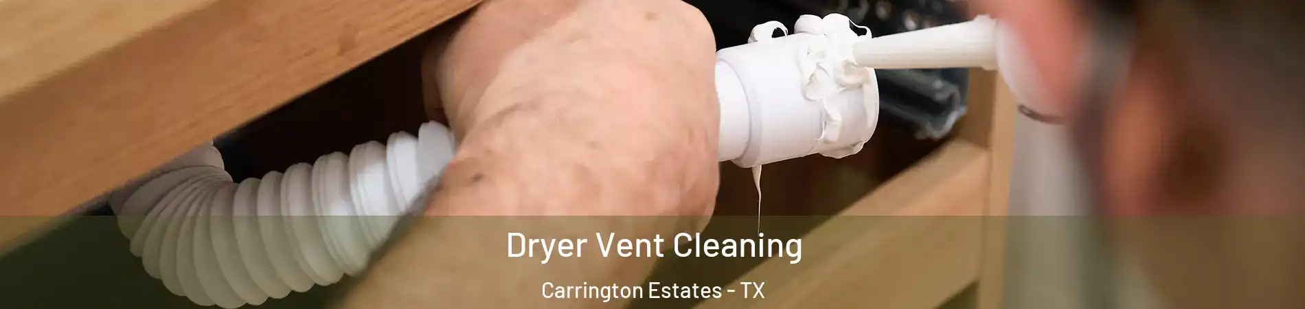 Dryer Vent Cleaning Carrington Estates - TX