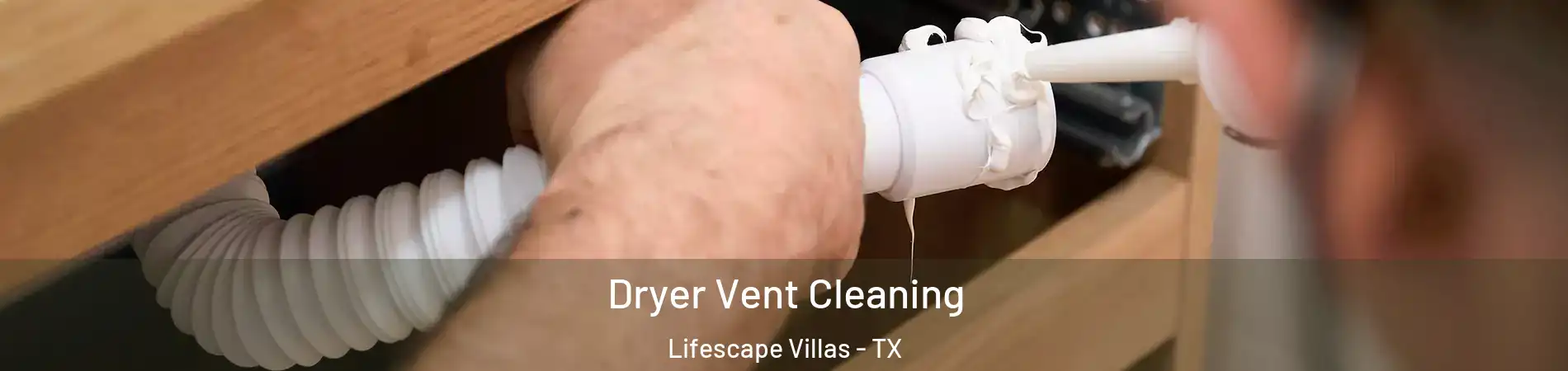 Dryer Vent Cleaning Lifescape Villas - TX