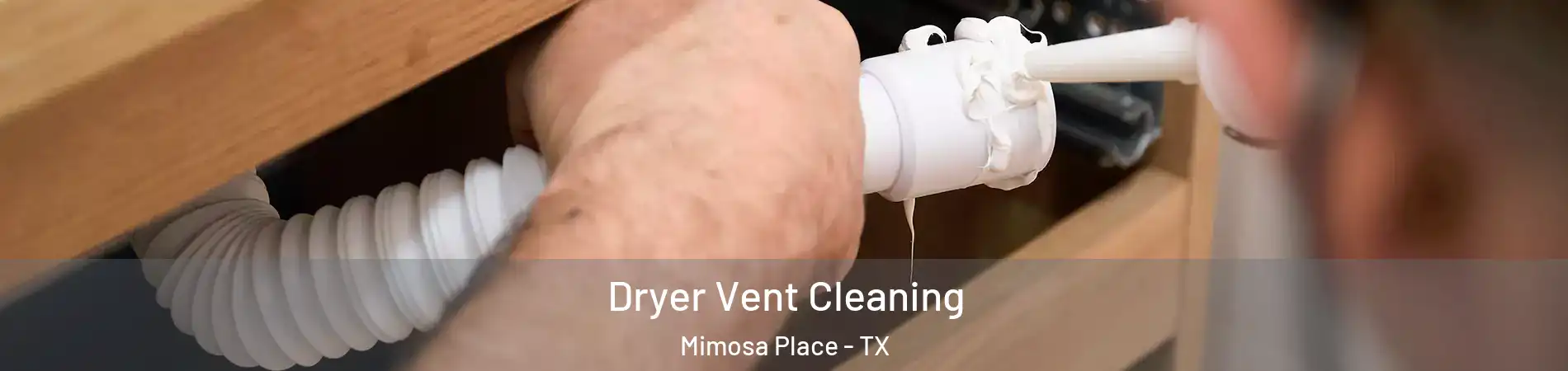 Dryer Vent Cleaning Mimosa Place - TX