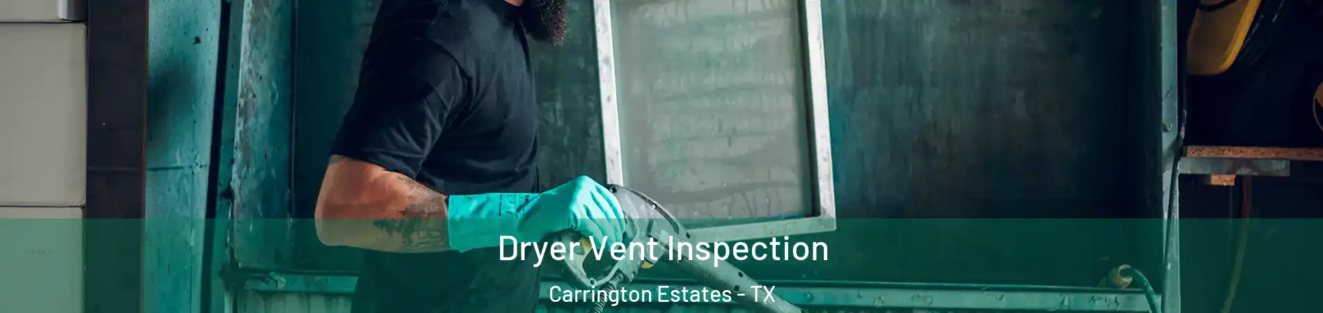 Dryer Vent Inspection Carrington Estates - TX