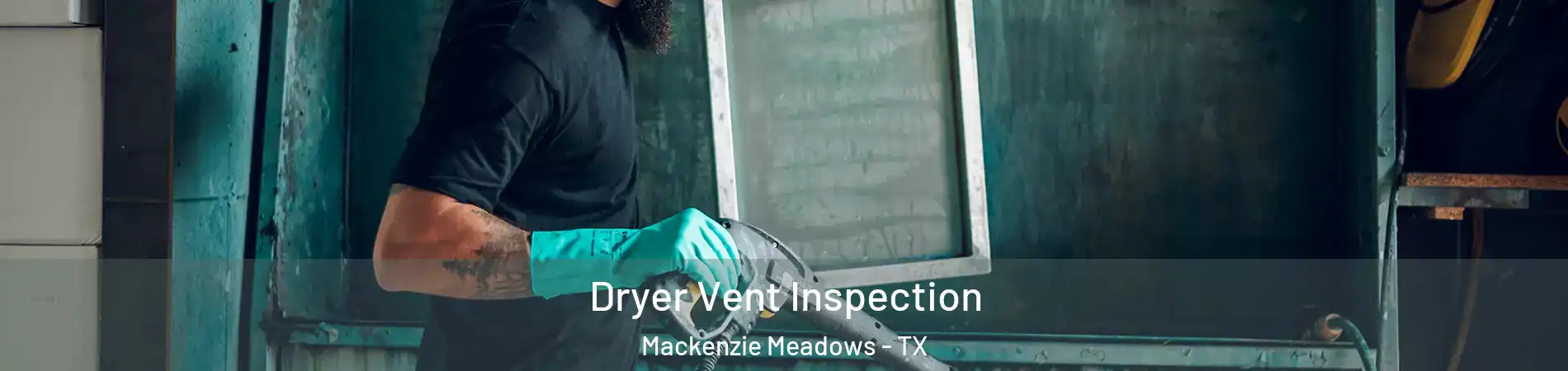 Dryer Vent Inspection Mackenzie Meadows - TX