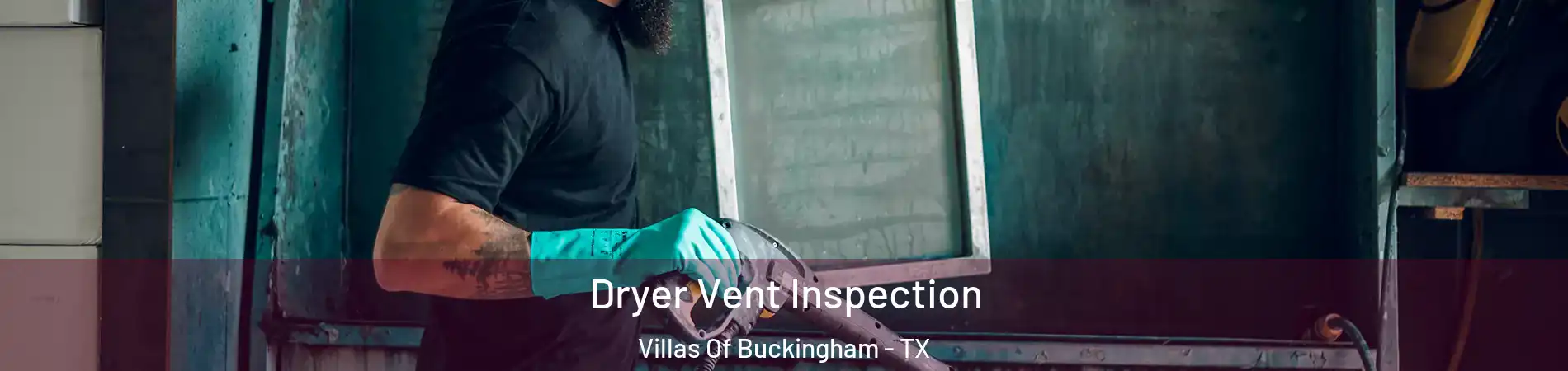 Dryer Vent Inspection Villas Of Buckingham - TX