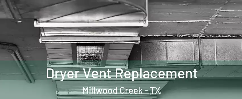 Dryer Vent Replacement Millwood Creek - TX
