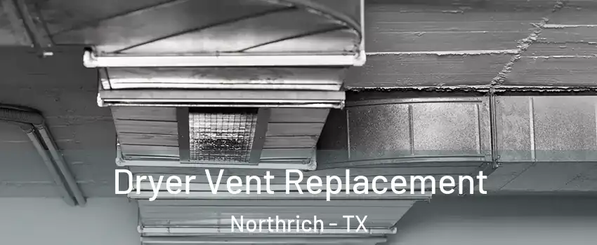 Dryer Vent Replacement Northrich - TX