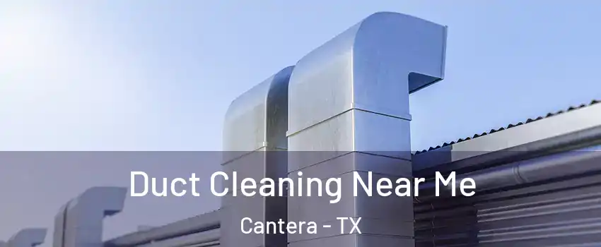 Duct Cleaning Near Me Cantera - TX
