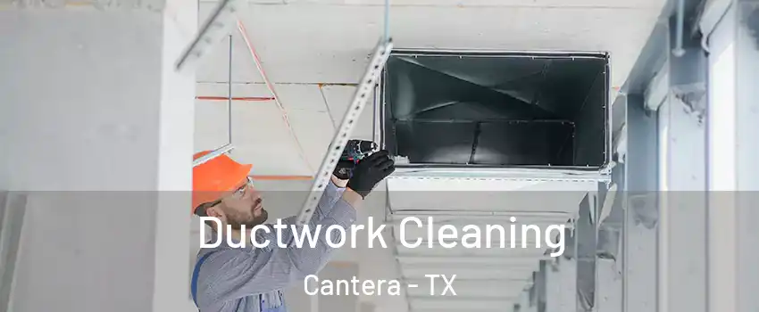 Ductwork Cleaning Cantera - TX