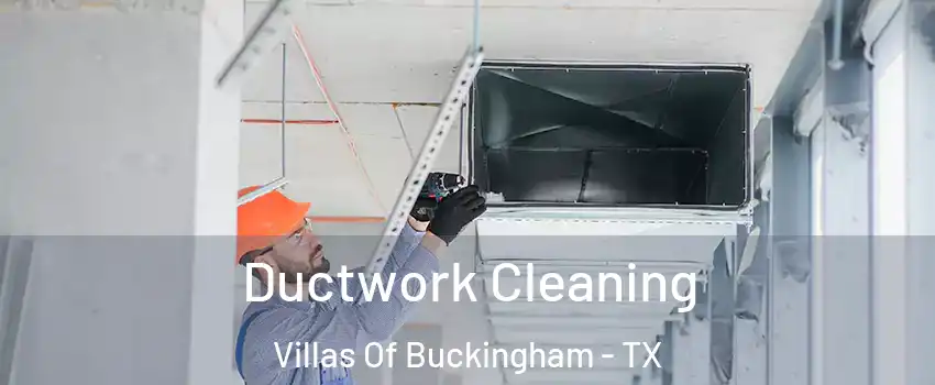 Ductwork Cleaning Villas Of Buckingham - TX