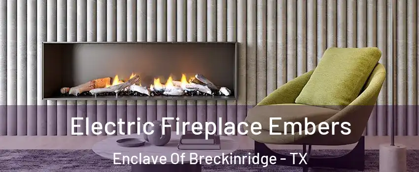 Electric Fireplace Embers Enclave Of Breckinridge - TX