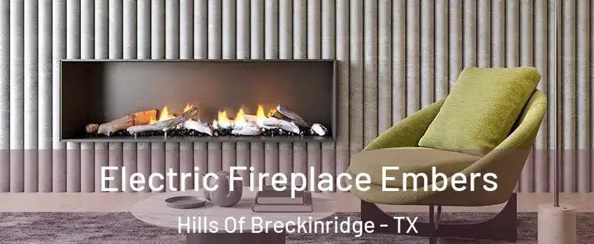 Electric Fireplace Embers Hills Of Breckinridge - TX