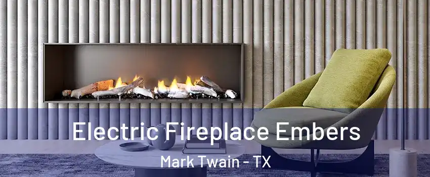 Electric Fireplace Embers Mark Twain - TX