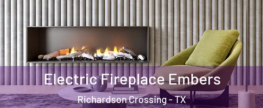 Electric Fireplace Embers Richardson Crossing - TX