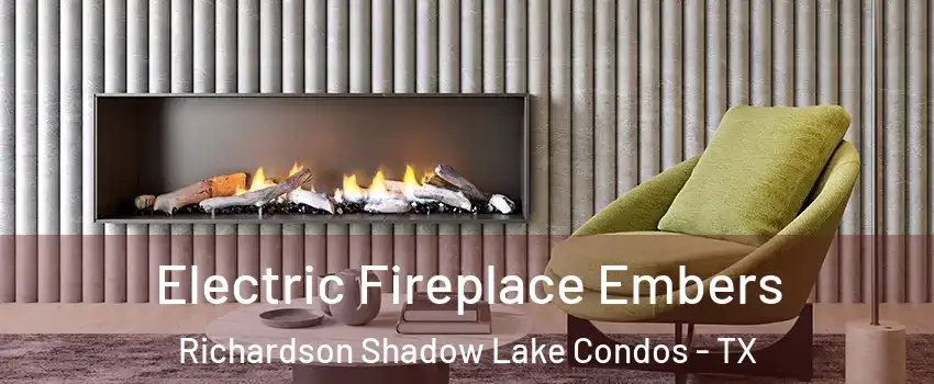 Electric Fireplace Embers Richardson Shadow Lake Condos - TX