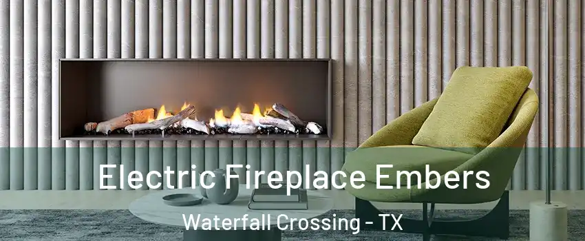 Electric Fireplace Embers Waterfall Crossing - TX
