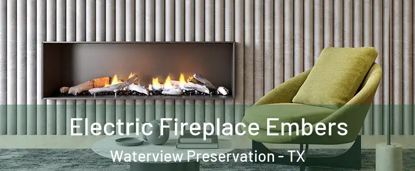 Electric Fireplace Embers Waterview Preservation - TX