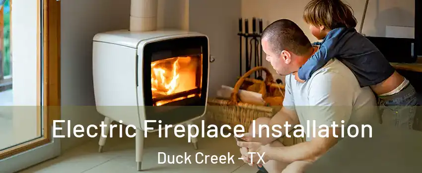 Electric Fireplace Installation Duck Creek - TX
