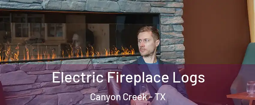 Electric Fireplace Logs Canyon Creek - TX