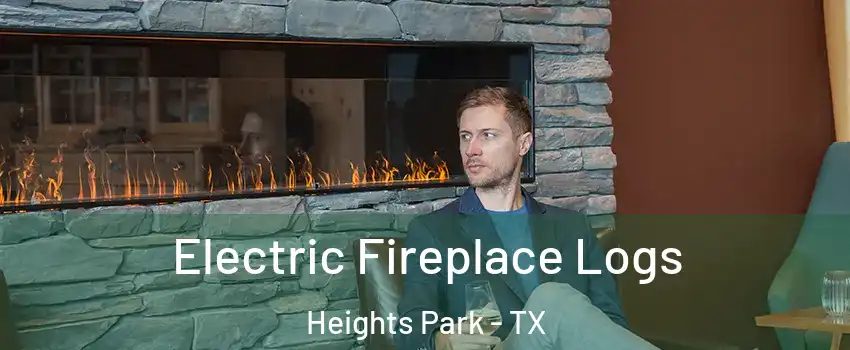 Electric Fireplace Logs Heights Park - TX