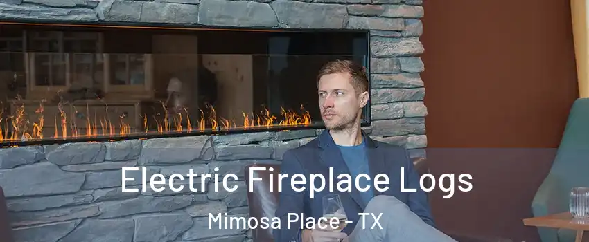 Electric Fireplace Logs Mimosa Place - TX