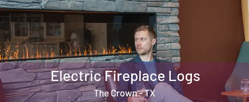 Electric Fireplace Logs The Crown - TX