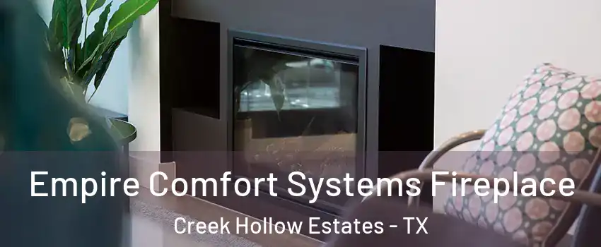 Empire Comfort Systems Fireplace Creek Hollow Estates - TX