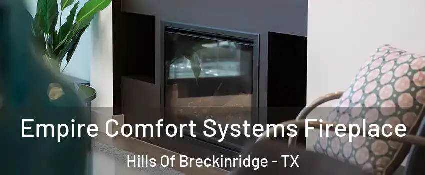 Empire Comfort Systems Fireplace Hills Of Breckinridge - TX