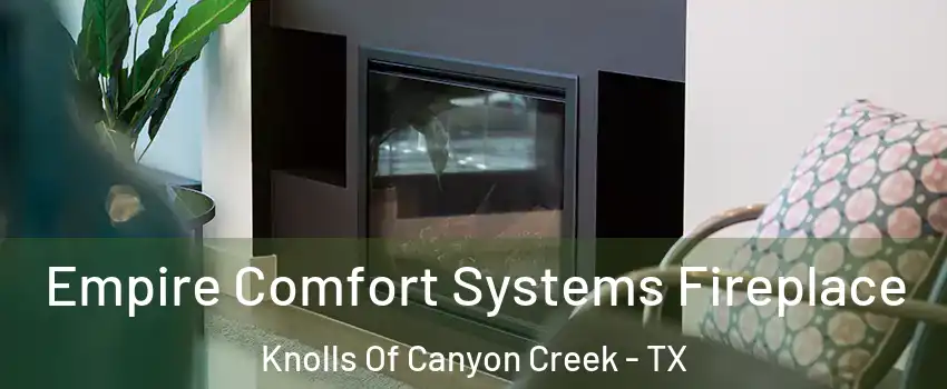Empire Comfort Systems Fireplace Knolls Of Canyon Creek - TX