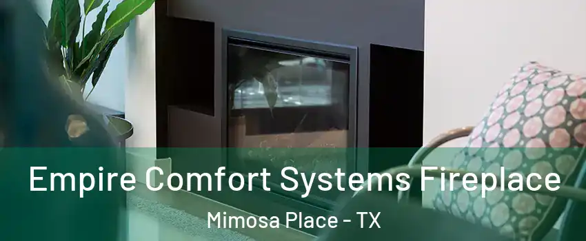 Empire Comfort Systems Fireplace Mimosa Place - TX