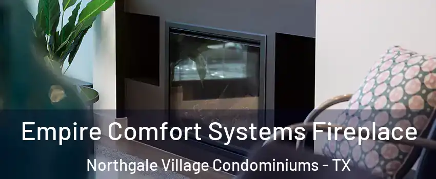 Empire Comfort Systems Fireplace Northgale Village Condominiums - TX