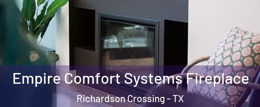 Empire Comfort Systems Fireplace Richardson Crossing - TX