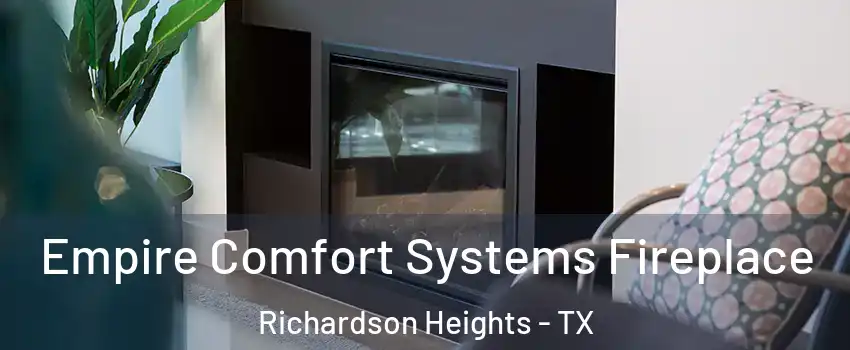 Empire Comfort Systems Fireplace Richardson Heights - TX