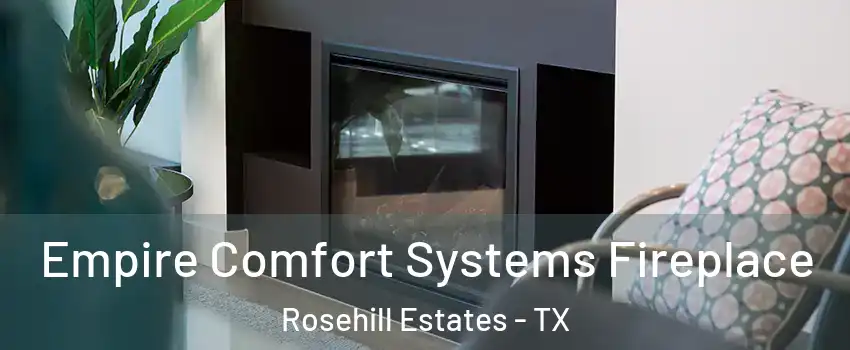 Empire Comfort Systems Fireplace Rosehill Estates - TX