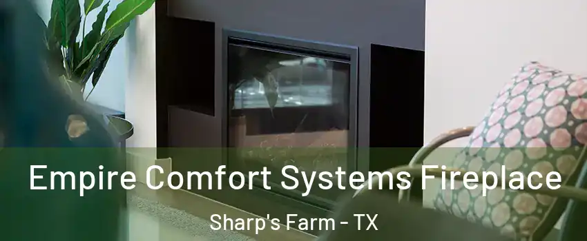 Empire Comfort Systems Fireplace Sharp's Farm - TX