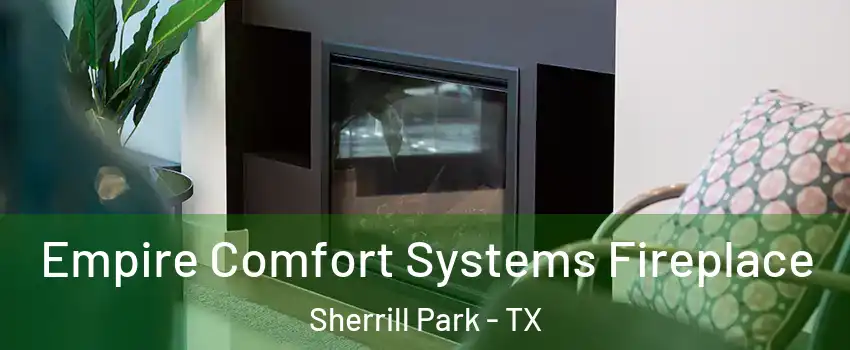Empire Comfort Systems Fireplace Sherrill Park - TX