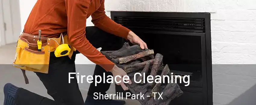 Fireplace Cleaning Sherrill Park - TX