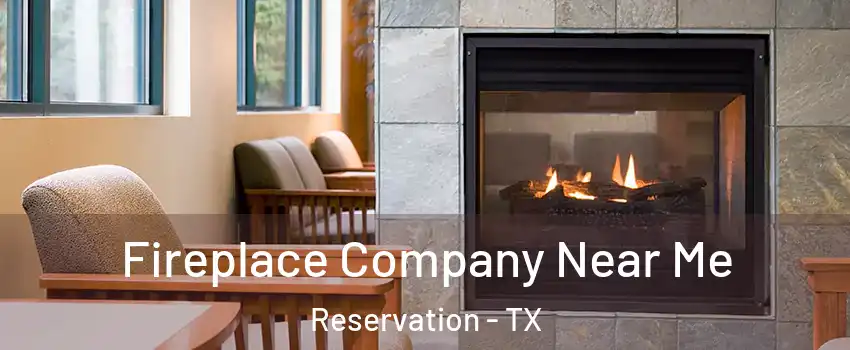 Fireplace Company Near Me Reservation - TX
