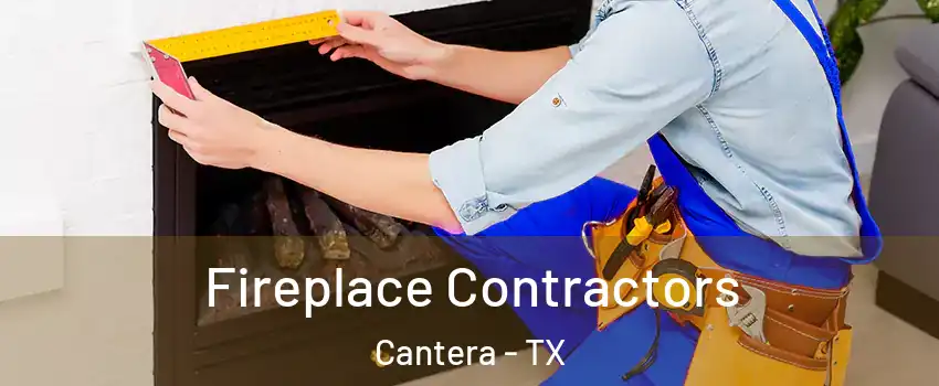 Fireplace Contractors Cantera - TX