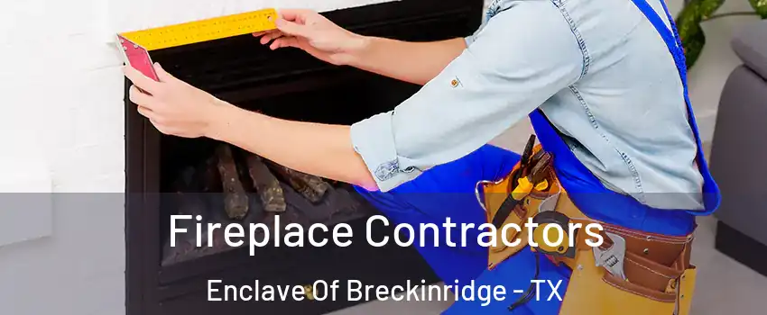 Fireplace Contractors Enclave Of Breckinridge - TX
