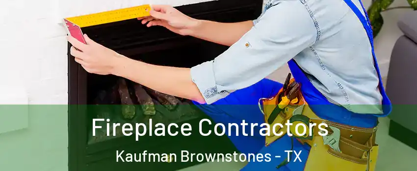 Fireplace Contractors Kaufman Brownstones - TX