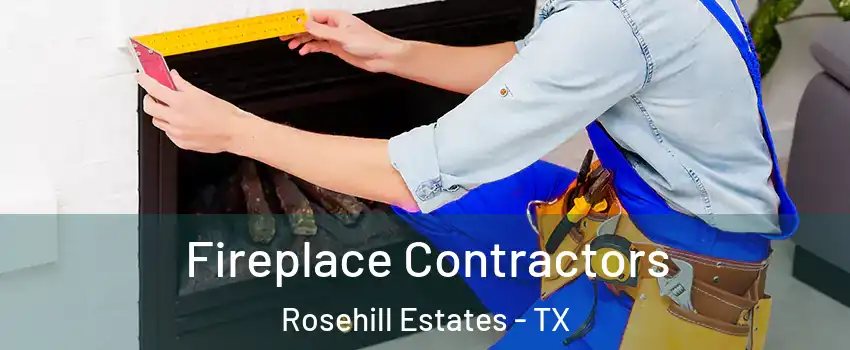 Fireplace Contractors Rosehill Estates - TX