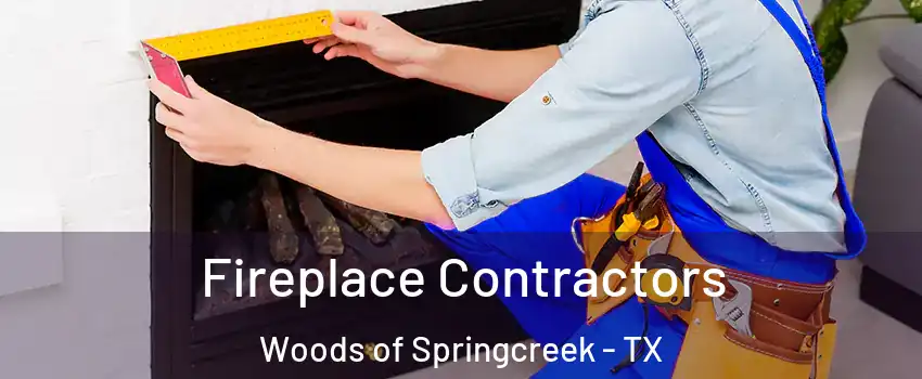 Fireplace Contractors Woods of Springcreek - TX